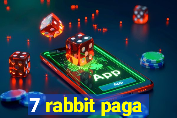 7 rabbit paga